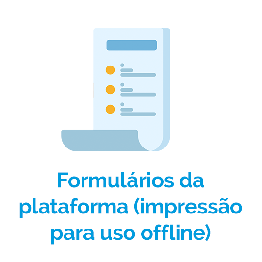 Formulários da plataforma (impressão para uso offline)