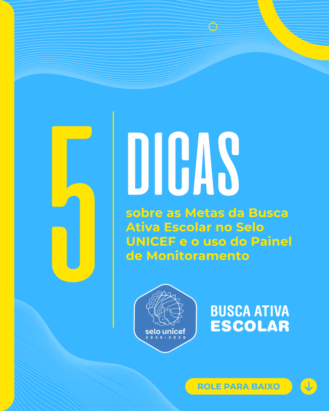 Orientações sobre o painel de monitoramento das metas da Busca Ativa Escolar no Selo UNICEF 2025-2028