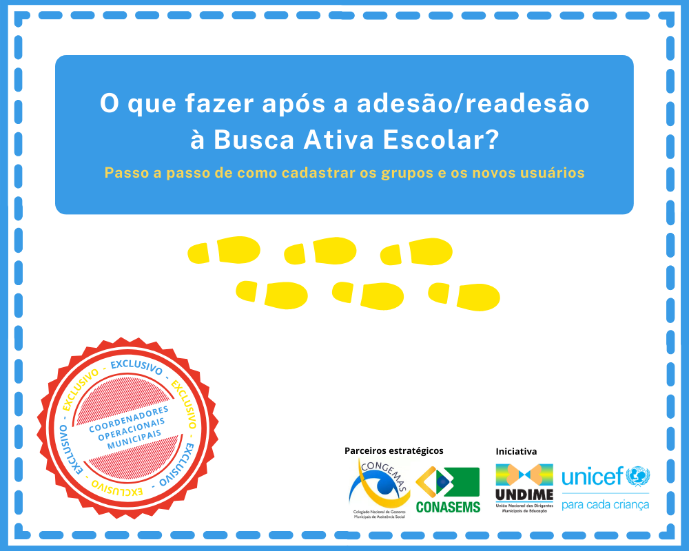 O que fazer após a adesão/readesão à Busca Ativa Escolar? - passo a passo de como cadastrar os grupos e os novos usuários