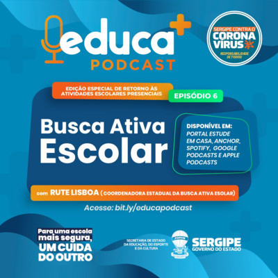 Educa + Podcast traz episódio sobre a Busca Ativa Escolar