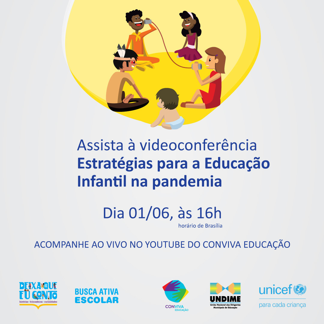 Videoconferência Estratégias para a Educação Infantil na Pandemia e painéis sobre exclusão escolar