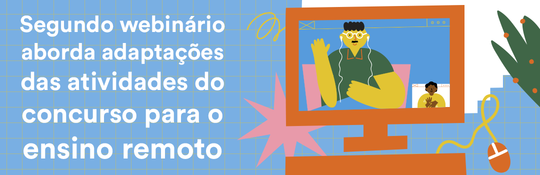Segundo webinário da Olimpíada de Língua Portuguesa aborda adaptações das atividades do concurso para ensino remoto