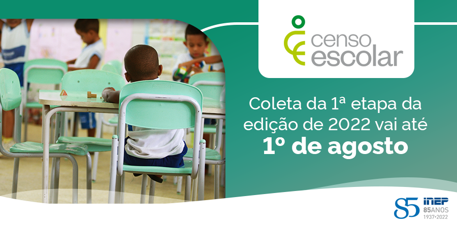 Coleta da 1ª etapa do Censo Escolar 2022 vai até 1º de agosto